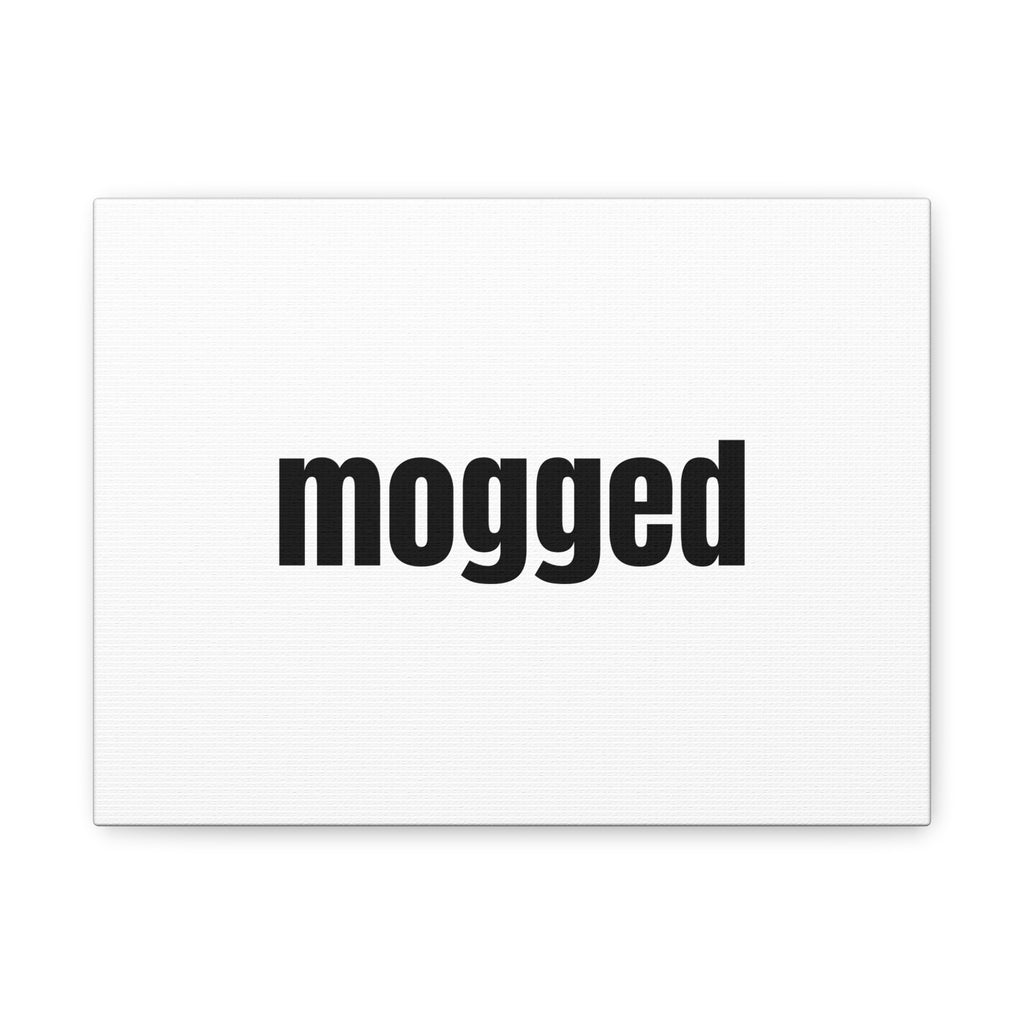 Mogged Typography Canvas – Minimal Black Text Wall Art