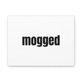 Mogged Typography Canvas – Minimal Black Text Wall Art
