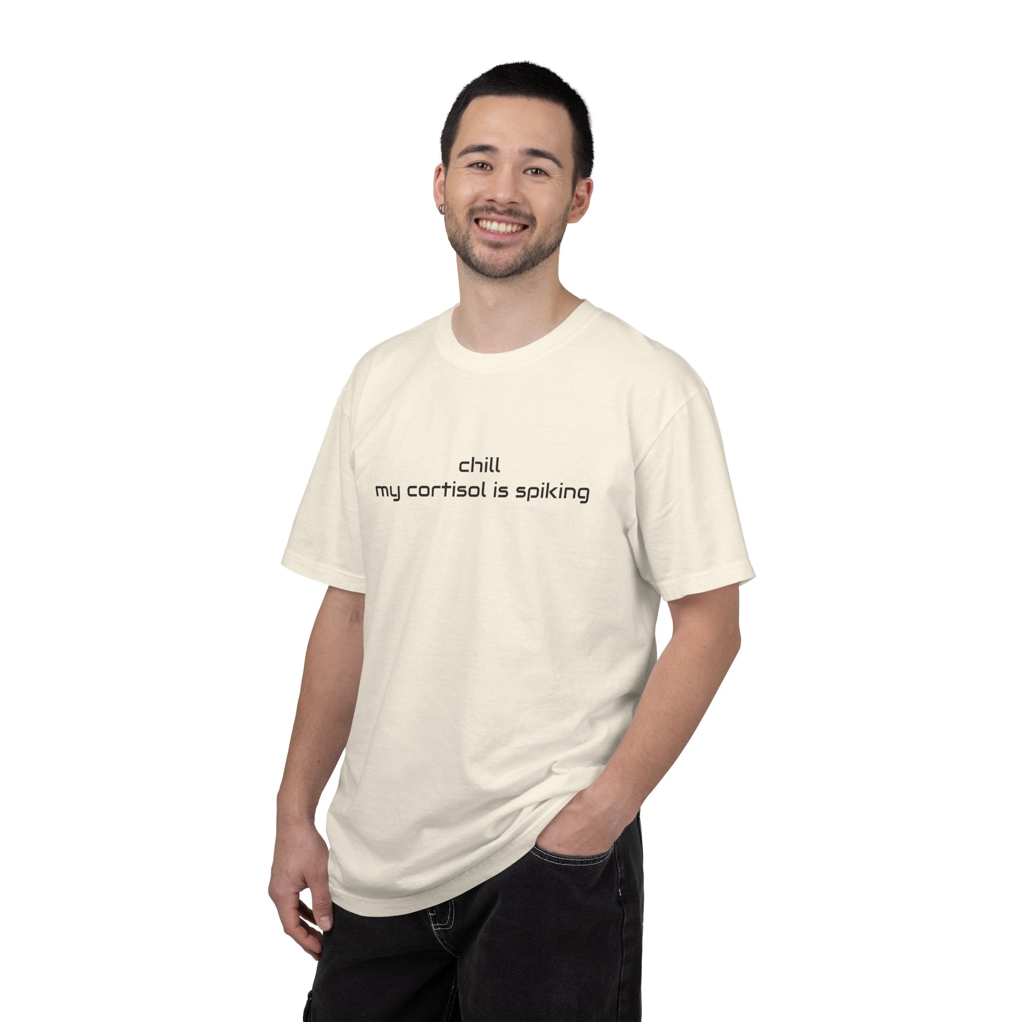 T-Shirt — "Chill my cortisol is spiking" Minimal Stress-Relief Tee