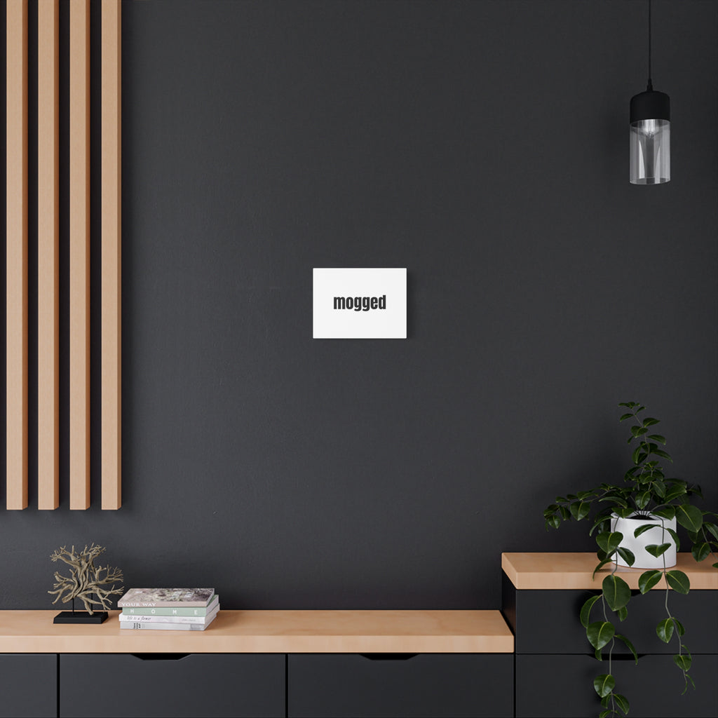 Mogged Typography Canvas – Minimal Black Text Wall Art