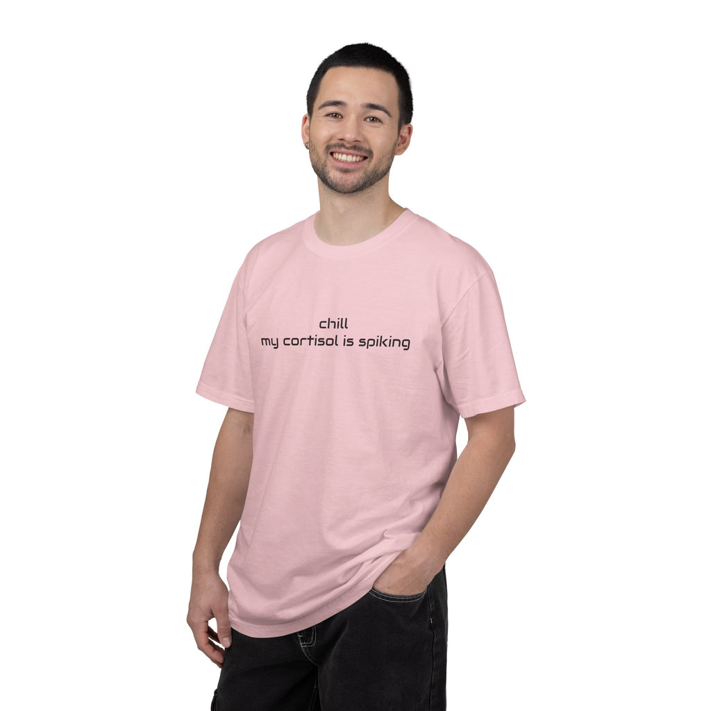 T-Shirt — "Chill my cortisol is spiking" Minimal Stress-Relief Tee